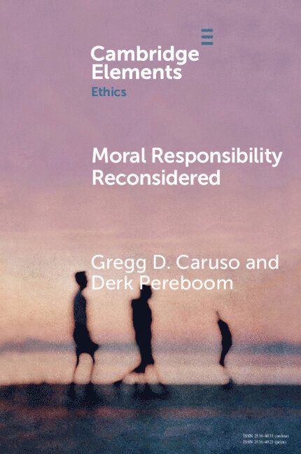 Gregg D. Caruso, Derk Pereboom, Gregg D. (SUNY Corning) Caruso, New York) Pereboom, Derk (Cornell University, Gregg D Caruso - Moral Responsibility Reconsidered, Häftad