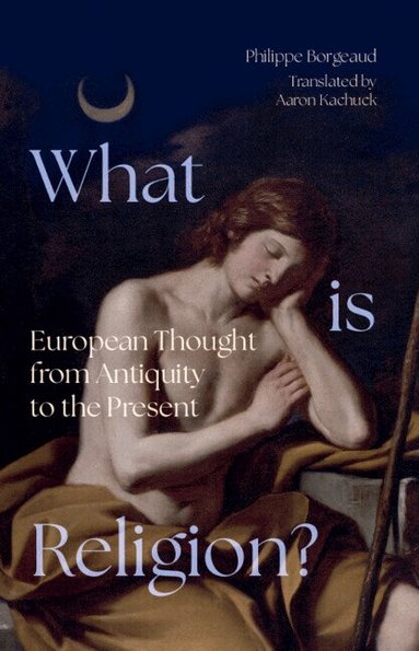 Philippe Borgeaud - What is Religion?, Inbunden