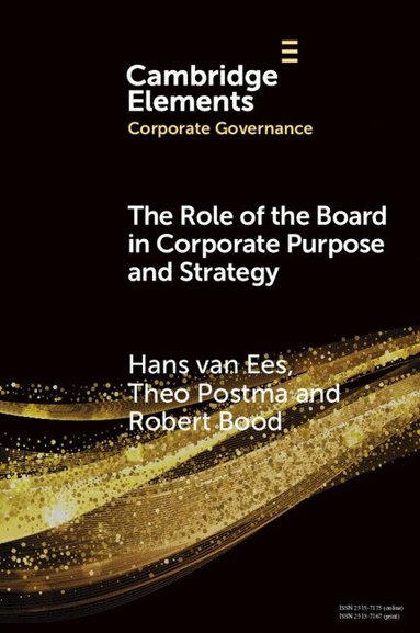 Robert Bood, Hans van Ees, Theo Postma - The Role of the Board in Corporate Purpose and Strategy, Häftad