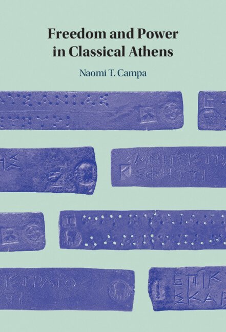 Naomi T. Campa, Austin) Campa, Naomi T. (University of Texas, Naomi T Campa - Freedom and Power in Classical Athens, Inbunden