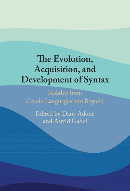 Dany Adone, Astrid Gabel - Evolution, Acquisition and Development of Syntax, Inbunden