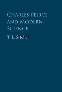 bokomslag Charles Peirce and Modern Science