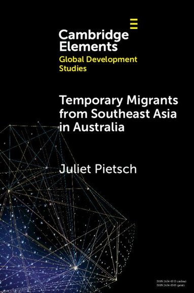Juliet Pietsch - Temporary Migrants from Southeast Asia in Australia, Häftad
