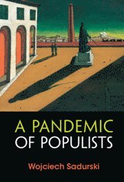 Wojciech Sadurski, Wojciech (University of Sydney) Sadurski - Pandemic of Populists, Inbunden