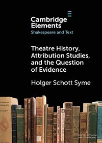 bokomslag Theatre History, Attribution Studies, and the Question of Evidence