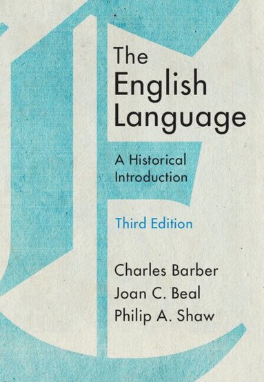 Charles Barber, Joan C. Beal, Philip A. Shaw - The English Language, Inbunden