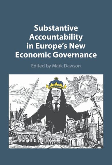 Mark Dawson - Substantive Accountability in Europe's New Economic Governance, Inbunden