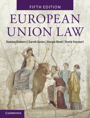 Damian Chalmers, Gareth Davies, Giorgio Monti, Veerle Heyvaert - European Union Law, Häftad