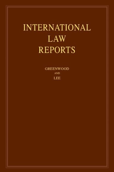 Christopher Greenwood, Karen Lee - International Law Reports: Volume 199, Inbunden
