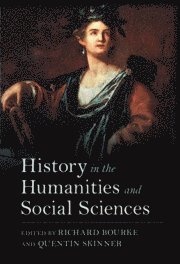 Richard Bourke, Quentin Skinner, Richard (University of Cambridge) Bourke, Quentin (Queen Mary University of London) Skinner - History in the Humanities and Social Sciences, Inbunden