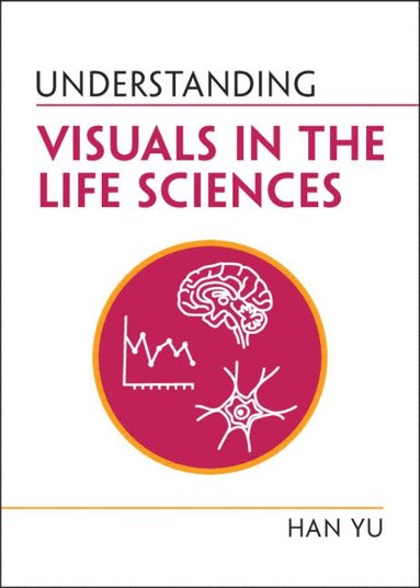 bokomslag Understanding Visuals in the Life Sciences