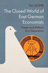 bokomslag The Closed World of East German Economists