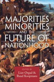 Liav Orgad, Ruud Koopmans, Florence) Orgad, Liav (European University Institute, Ruud (Wissenschaftszentrum Berlin fur Sozialforschung) Koopmans - Majorities, Minorities, and the Future of Nationhood, Häftad