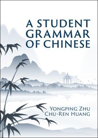 bokomslag A Student Grammar of Chinese