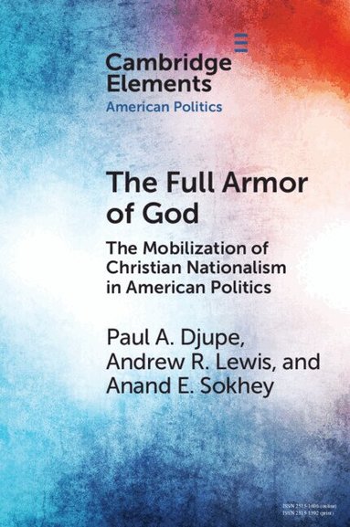 Paul A. Djupe, Andrew R. Lewis, Anand E. Sokhey - The Full Armor of God, Häftad