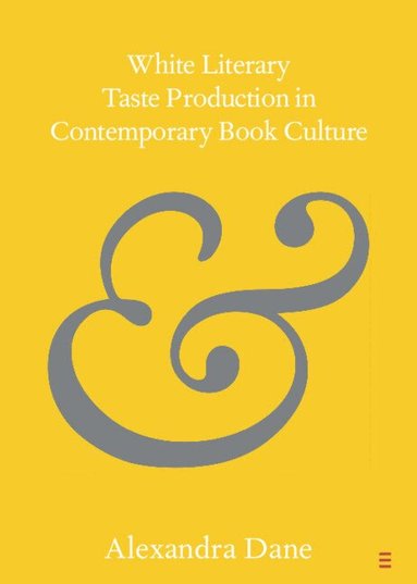 Alexandra Dane - White Literary Taste Production in Contemporary Book Culture, Häftad