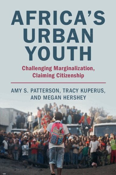 Amy S. Patterson, Tracy Kuperus, Megan Hershey - Africa's Urban Youth, Häftad