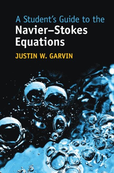 bokomslag A Student's Guide to the Navier-Stokes Equations