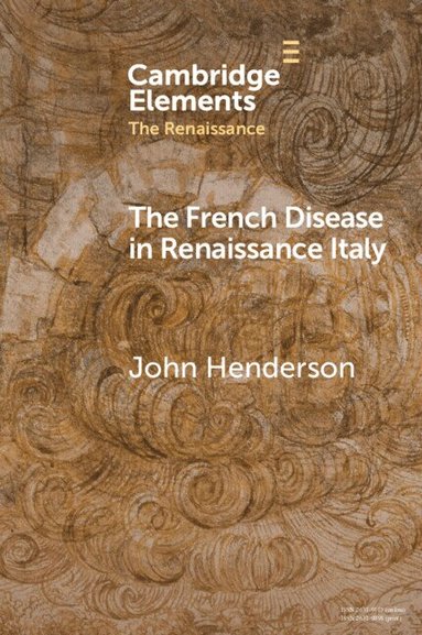 John Henderson - The French Disease in Renaissance Italy, Häftad