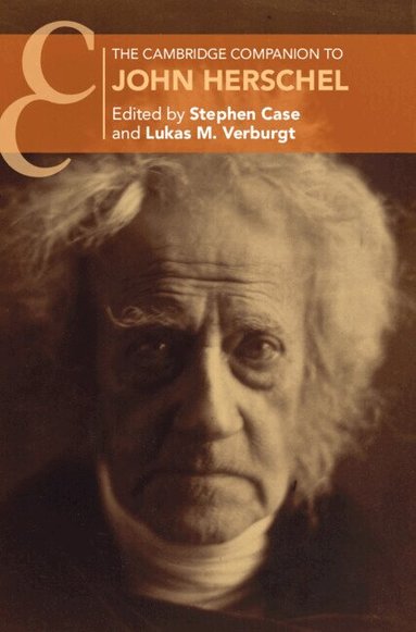 Stephen Case, Lukas M. Verburgt - The Cambridge Companion to John Herschel, Inbunden