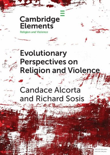 Candace Alcorta, Richard Sosis - Evolutionary Perspectives on Religion and Violence, Häftad