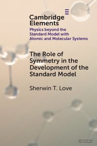 bokomslag Role of Symmetry in the Development of the Standard Model