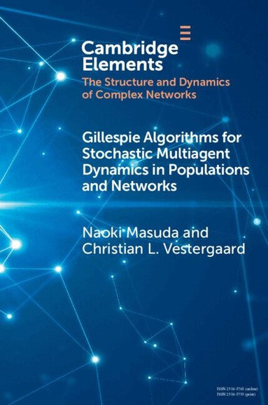 Naoki Masuda, Christian L. Vestergaard - Gillespie Algorithms for Stochastic Multiagent Dynamics in Populations and Networks, Häftad