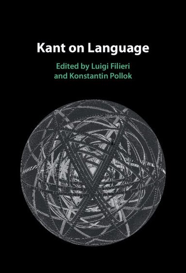 Luigi Filieri, Konstantin Pollok - Kant on Language, Inbunden