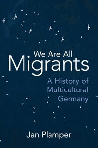 bokomslag We Are All Migrants