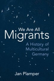 Jan Plamper, Jan (University of Limerick) Plamper - We Are All Migrants, Häftad