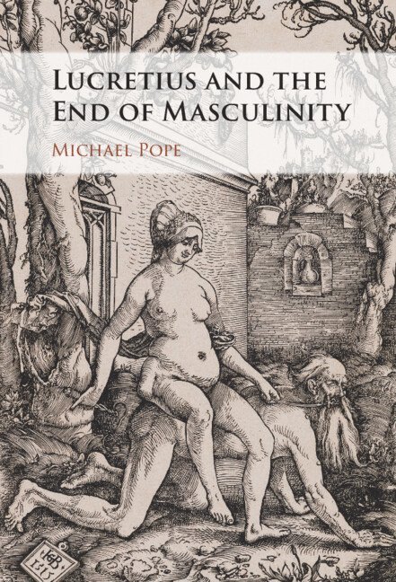 Lucretius and the End of Masculinity 1