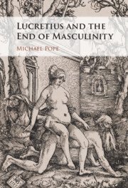 Michael Pope, Utah) Pope, Michael (Brigham Young University - Lucretius and the End of Masculinity, Inbunden