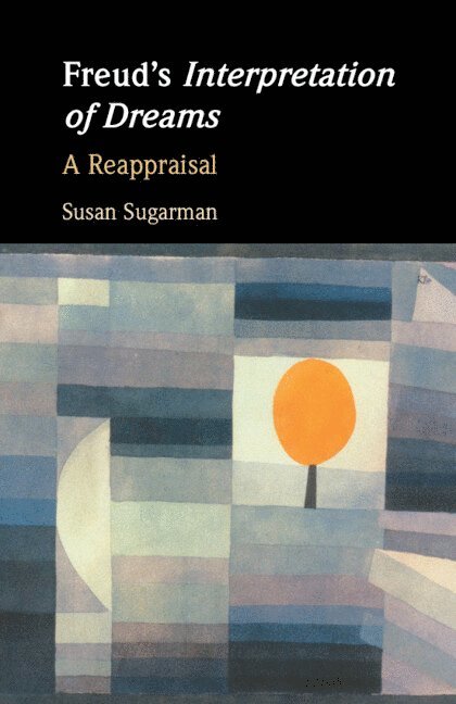 Susan Sugarman, New Jersey) Sugarman, Susan (Princeton University - Freud's Interpretation of Dreams, Häftad