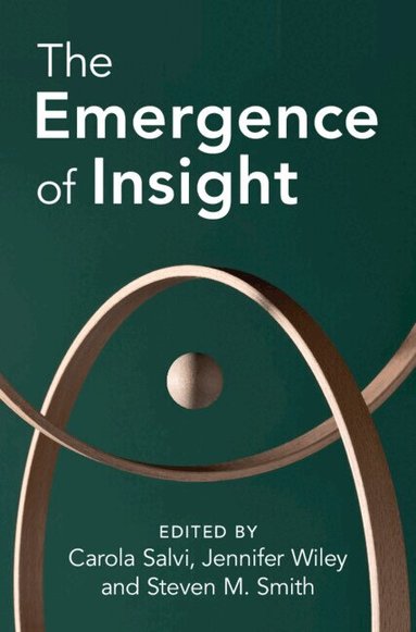 Carola Salvi, Jennifer Wiley, Steven M. Smith - The Emergence of Insight, Inbunden