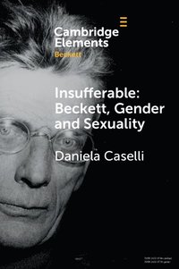 bokomslag Insufferable: Beckett, Gender and Sexuality