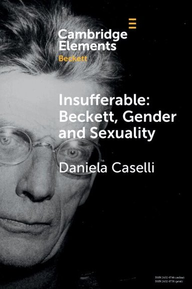 Daniela Caselli - Insufferable: Beckett, Gender and Sexuality, Häftad