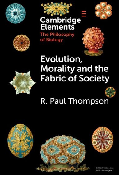 R. Paul Thompson - Evolution, Morality and the Fabric of Society, Inbunden