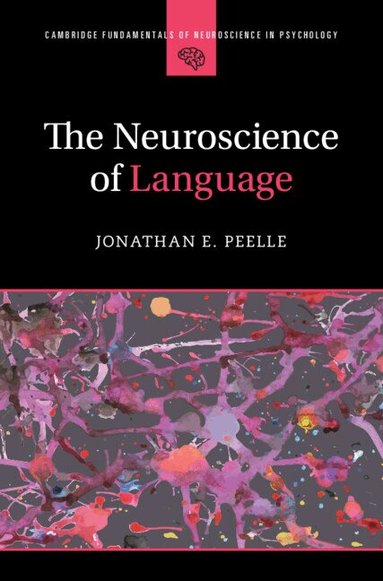 Jonathan E. Peelle - The Neuroscience of Language, Inbunden