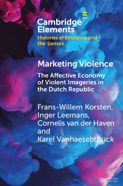 Frans-Willem Korsten, Inger Leemans, Cornelis van der Haven, Karel Vanhaesebrouck, Frans-Willem (Universiteit Leiden) Korsten, Amsterdam) Leemans, Inger (Vrije Universiteit, Belgium) van der Haven, Cornelis (Universiteit Gent, Karel (Universite Libre de Bruxelles) Vanhaesebrouck, Cornelis van der Haven - Marketing Violence, Häftad