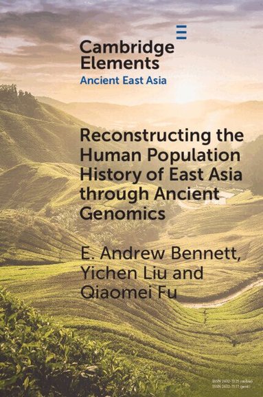 E. Andrew Bennett, Yichen Liu, Qiaomei Fu - Reconstructing the Human Population History of East Asia through Ancient Genomics, Häftad