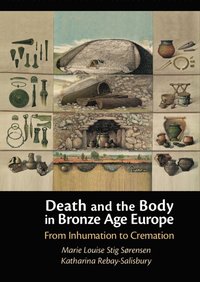 bokomslag Death and the Body in Bronze Age Europe