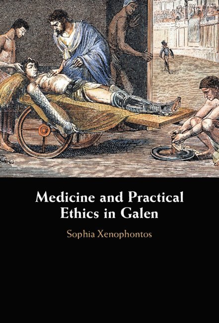 Medicine and Practical Ethics in Galen 1