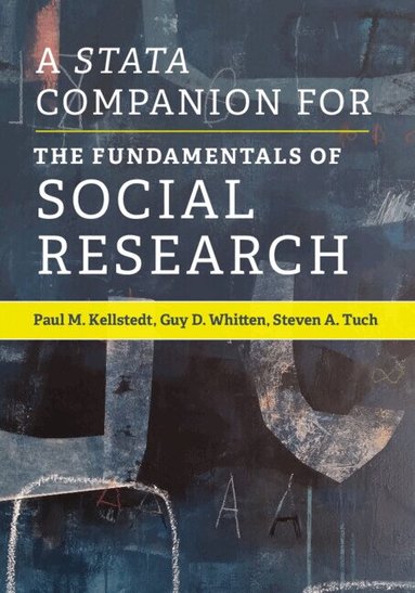 Paul M. Kellstedt, Guy D. Whitten, Steven A. Tuch - A Stata Companion for The Fundamentals of Social Research, Häftad