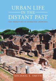 Michael E. Smith, Michael E. (Arizona State University) Smith, Michael Smith - Urban Life in the Distant Past, Inbunden