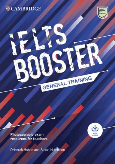 Deborah Hobbs, Susan Hutchison - Cambridge English Exam Boosters IELTS Booster General Training with Photocopiable Exam Resources for Teachers, Häftad