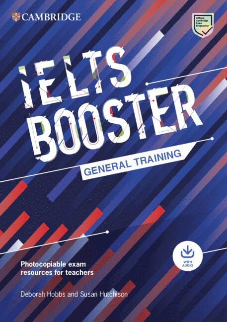 Deborah Hobbs, Susan Hutchison - Cambridge English Exam Boosters IELTS Booster General Training with Photocopiable Exam Resources for Teachers, Häftad