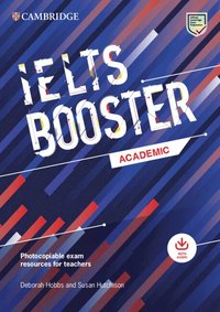 bokomslag Cambridge English Exam Boosters IELTS Booster Academic with Photocopiable Exam Resources For Teachers