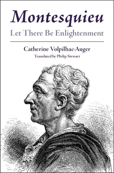 Catherine Volpilhac-Auger, Philip Stewart - Montesquieu, Inbunden