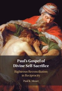 bokomslag Paul's Gospel of Divine Self-Sacrifice