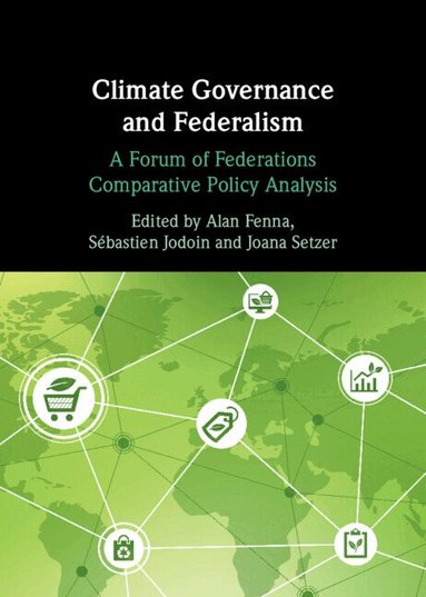 Alan Fenna, Sébastien Jodoin, Joana Setzer - Climate Governance and Federalism, Inbunden